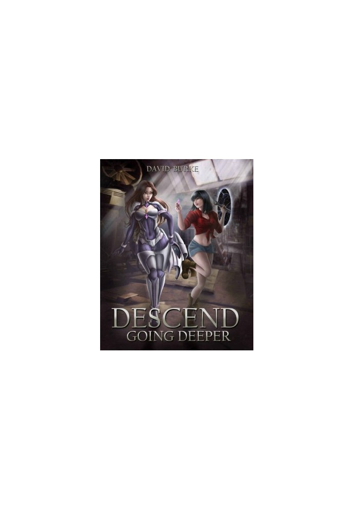 Descend- Going Deeper