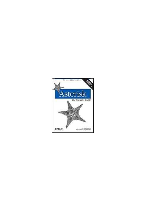 Asterisk: The Definitive Guide