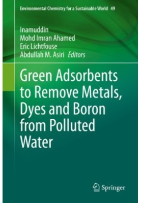 Green Adsorbents to Remove Metals, Dyes and Boron from Polluted Water
