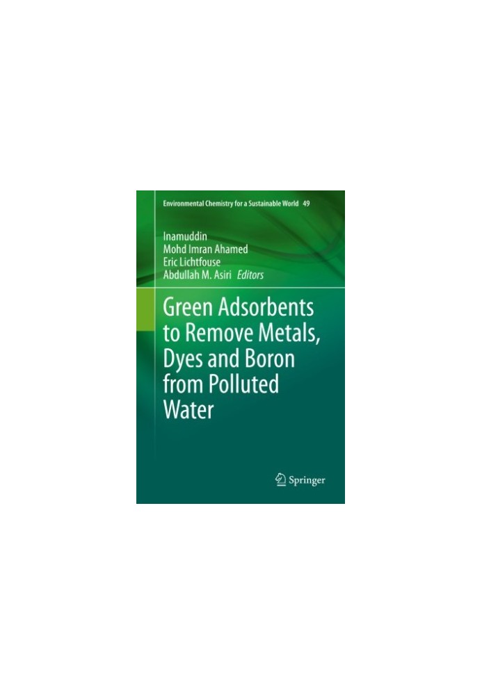 Green Adsorbents to Remove Metals, Dyes and Boron from Polluted Water