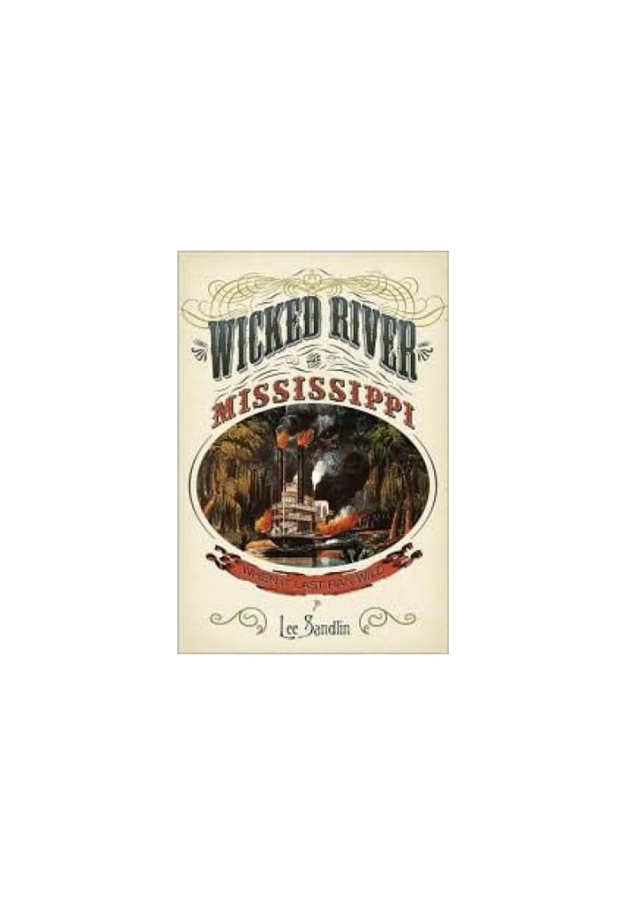 Wicked River: The Mississippi When It Last Ran Wild
