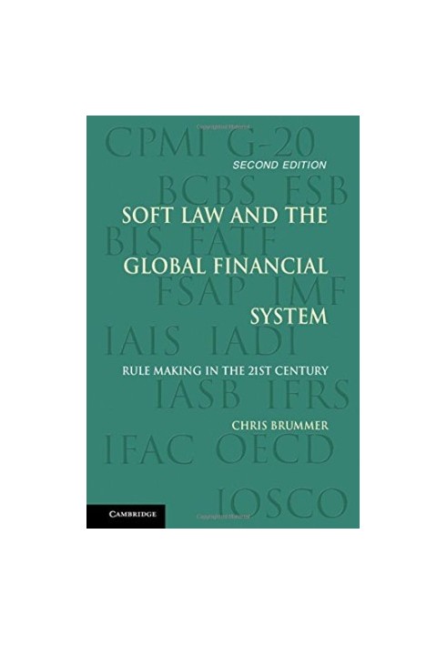 Soft Law and the Global Financial System: Rule Making in the 21st Century