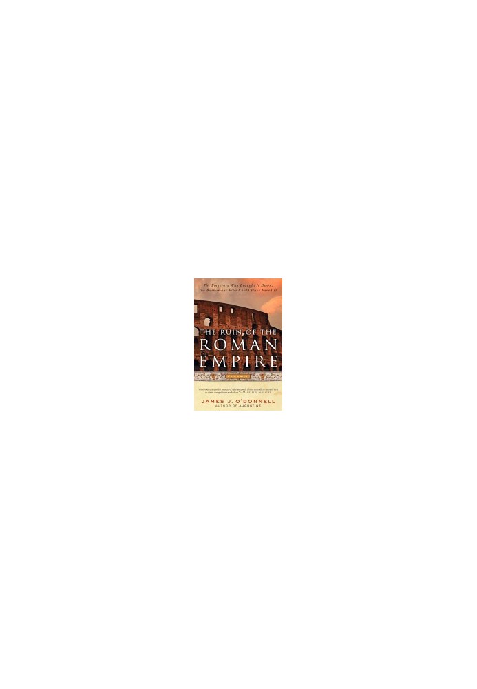 The Ruin of the Roman Empire: A New History