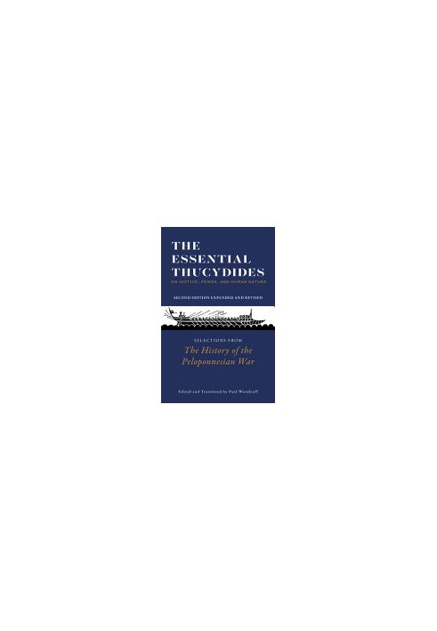 The Essential Thucydides: On Justice, Power, and Human Nature