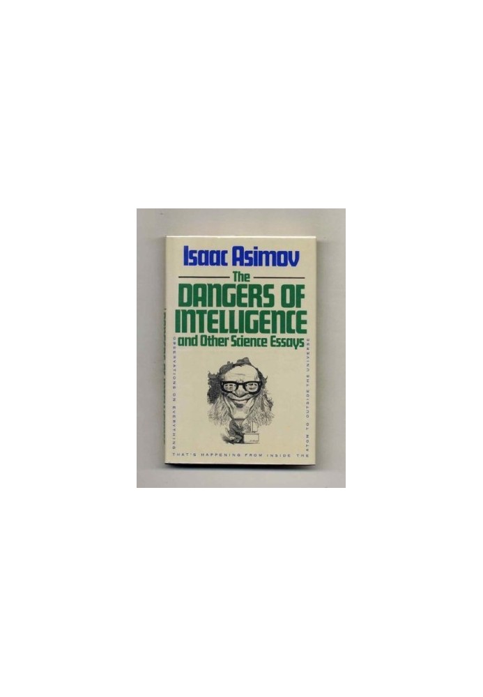 The Dangers of Intelligence and Other Science Essays