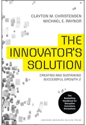 The Innovator's Solution: Creating and Sustaining Successful Growth