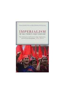 Imperialism in the twenty-first century : globalization, super-exploitation, and capitalism's final crisis