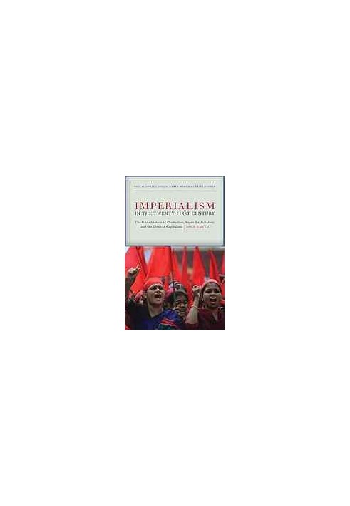 Imperialism in the twenty-first century : globalization, super-exploitation, and capitalism's final crisis