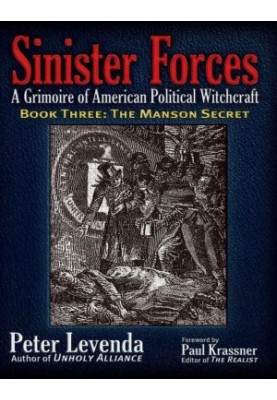 Sinister Forces (T03) - The Manson Secret: A Grimoire of American Political Witchcraft
