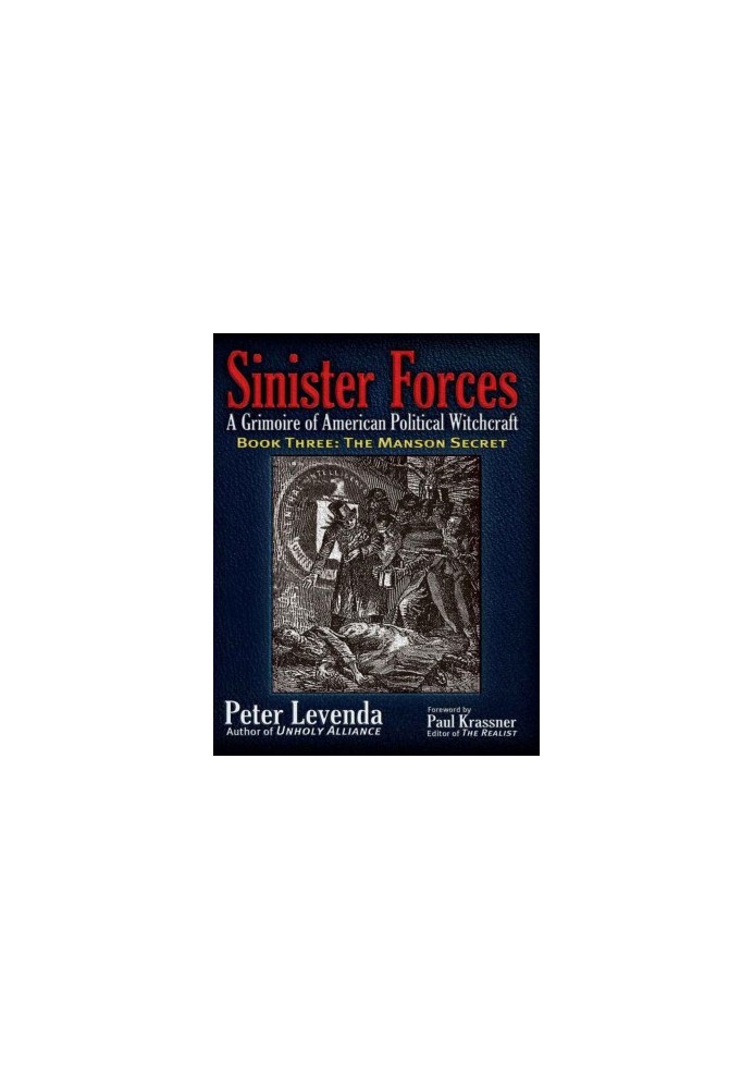 Sinister Forces (T03) - The Manson Secret: A Grimoire of American Political Witchcraft
