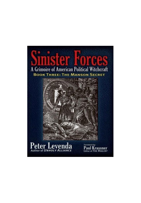 Sinister Forces (T03) - The Manson Secret: A Grimoire of American Political Witchcraft