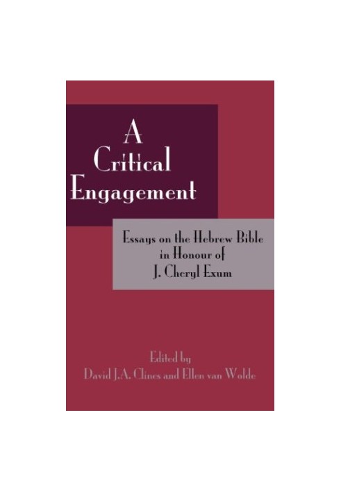 A Critical Engagement: Essays on the Hebrew Bible in Honour of J. Cheryl Exum