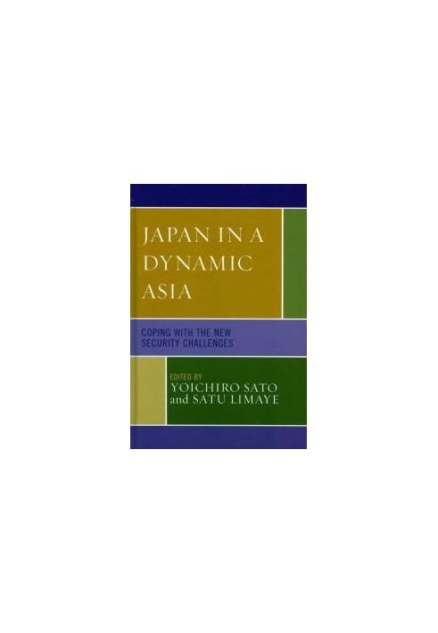 Japan in a Dynamic Asia : Coping with the New Security Challenges