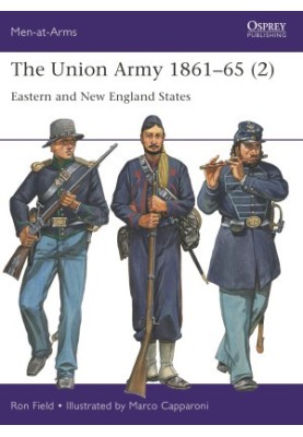 The Union Army 1861-65 (2): Eastern and New England States