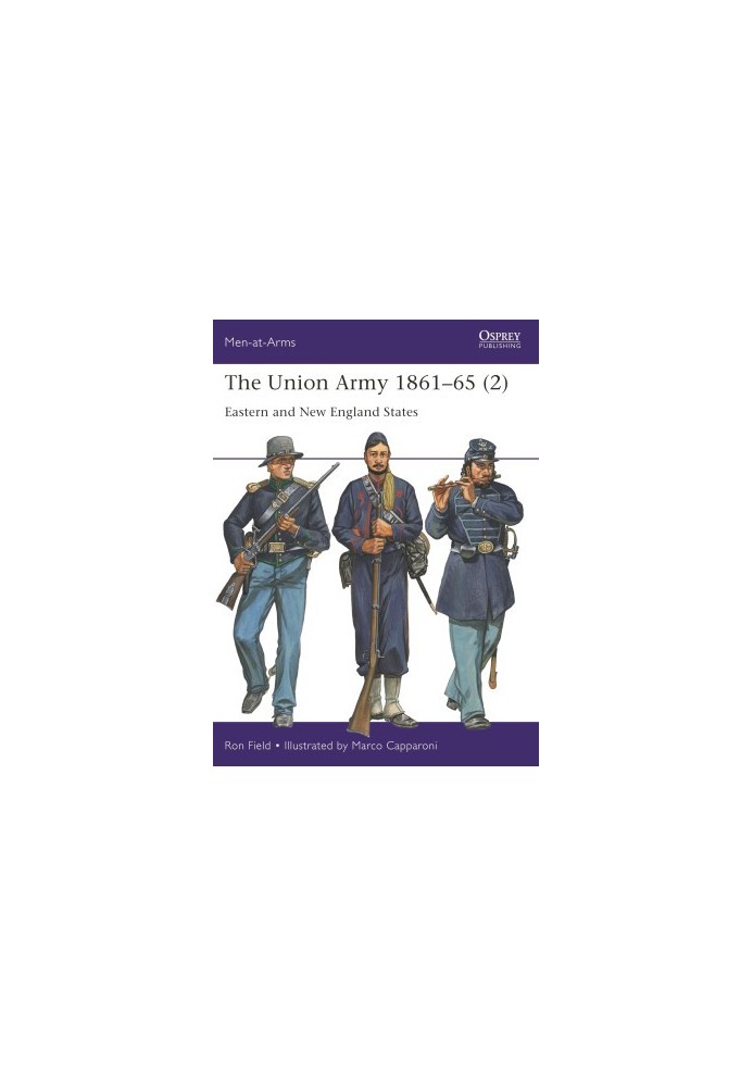 The Union Army 1861-65 (2): Eastern and New England States