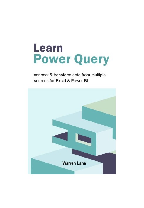 Learn Power Query: Connect & Transform Data From Multiple Sources For Excel & Power BI