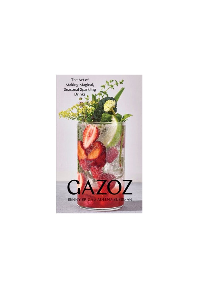 Gazoz: The Art of Making Magical, Seasonal Sparkling Drinks