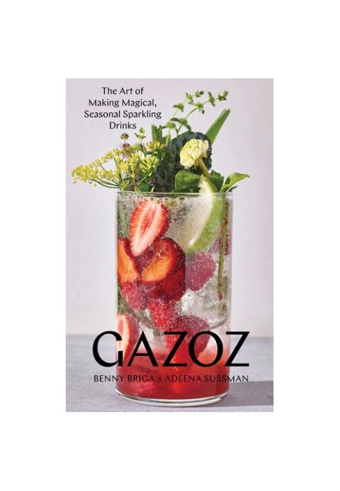 Gazoz: The Art of Making Magical, Seasonal Sparkling Drinks