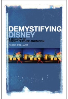 Demystifying Disney : a history of Disney feature animation