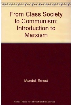 From Class Society to Communism: Introduction to Marxism