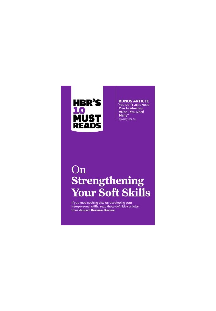 HBR's 10 Must Reads on Strengthening Your Soft Skills