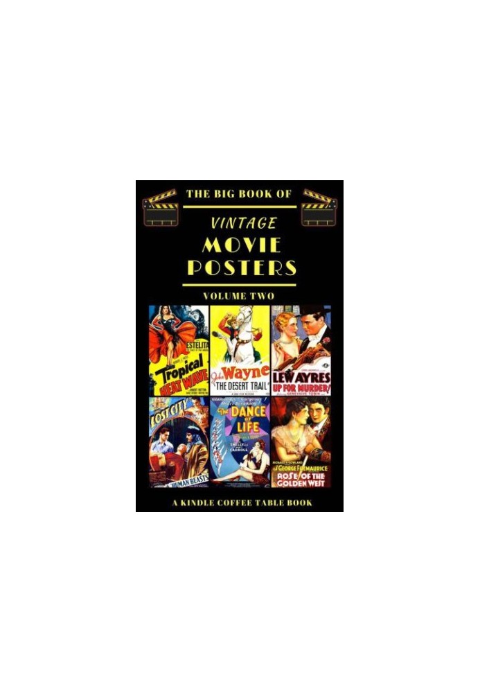 The Big Book of Vintage Movie Posters: Volume Two: A Kindle Coffee Table Book