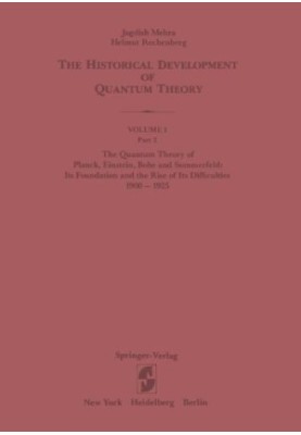 The Quantum Theory of Planck, Einstein, Bohr and Sommerfeld: Its Foundation and the Rise of Its Difficulties 1900–1925