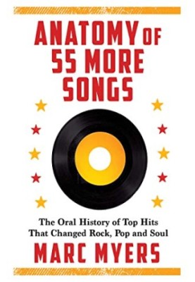 Anatomy of 55 More Songs: The Oral History of Top Hits That Changed Rock, Pop and Soul