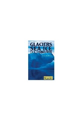 Glaciers, Sea Ice, and Ice Formation