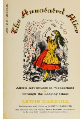 The Annotated Alice: Alice's Adventures in Wonderland & Through the Looking-Glass