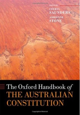 The Oxford Handbook of the Australian Constitution (Oxford Handbooks)