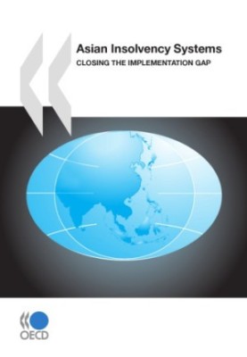 Asian Insolvency Systems : Closing the Implementation Gap.