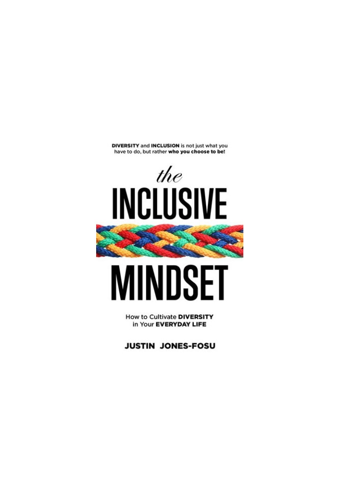 The Inclusive Mindset: How to Cultivate Diversity in Your Everyday Life
