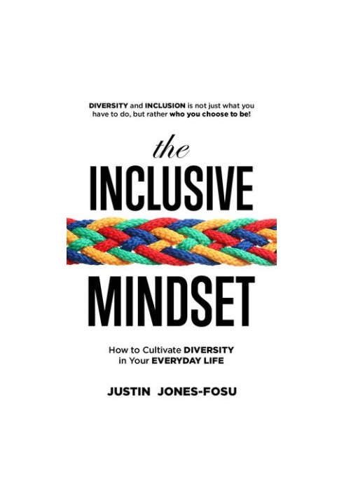 The Inclusive Mindset: How to Cultivate Diversity in Your Everyday Life