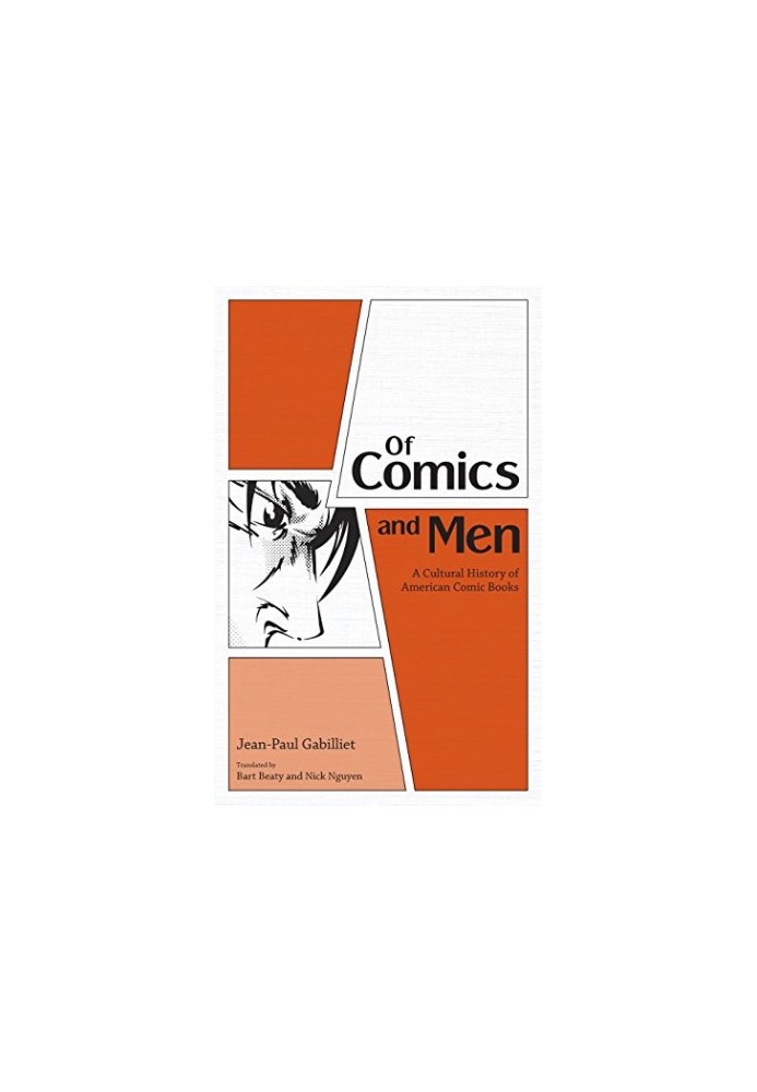 Of Comics and Men: A Cultural History of American Comic Books