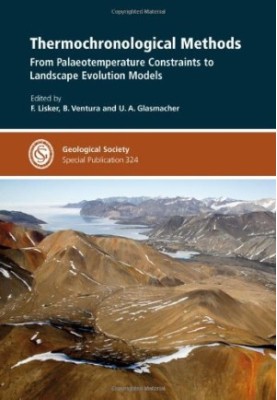 Thermochronological Methods: From Palaeotemperature Constraints to Landscape Evolution Models (Geological Society Special Pub