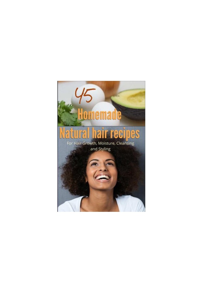 45 Homemade Natural Hair Care Recipes (For Hair growth, moisture, cleansing and styling)