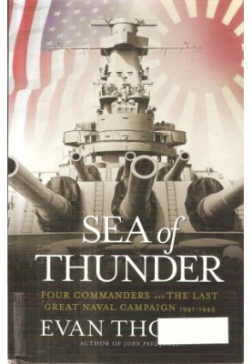 Sea of Thunder: Four Commanders and the Last Great Naval Campaign 1941-1945