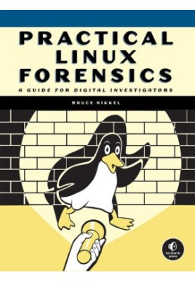 Practical Linux Forensics: A Guide for Digital Investigators