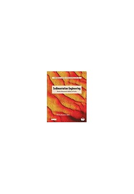 Sedimentation Engineering - Processes, Measurements, Modeling, and Practice