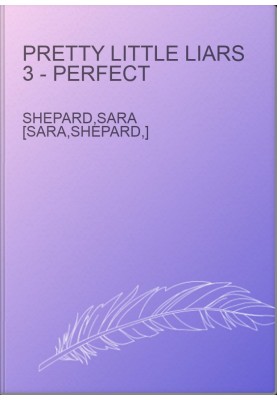 Pretty Little Liars 3 - Perfect