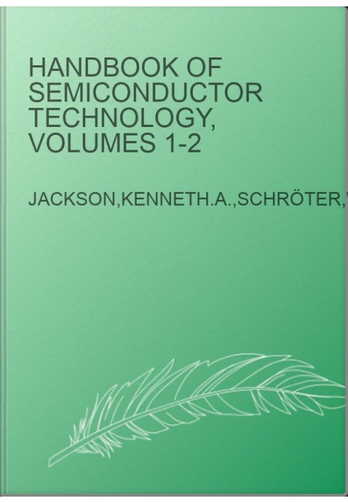 Handbook of Semiconductor Technology, Volumes 1-2