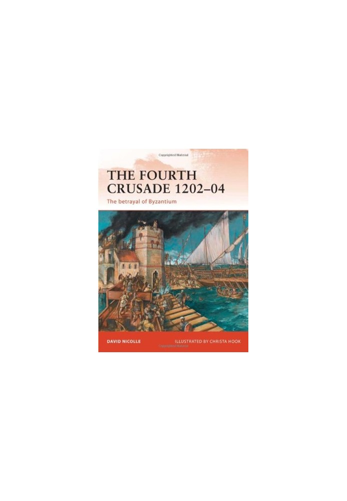 The Fourth Crusade 1202–04: The betrayal of Byzantium
