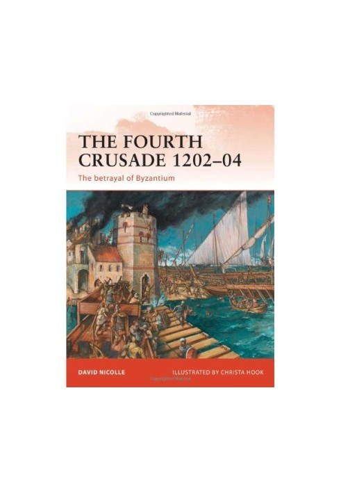 The Fourth Crusade 1202–04: The betrayal of Byzantium