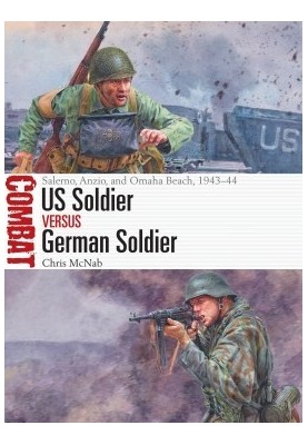 US Soldier vs German Soldier: Salerno, Anzio and Omaha Beach, 1943-44
