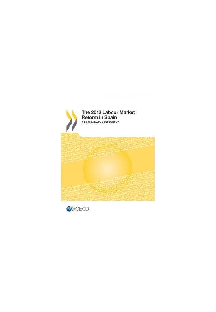 2012 Labour Market Reform in Spain : a Preliminary Assessment.