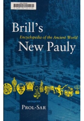 Brill's New Pauly Encyclopaedia of the Ancient World (Prol-Sar)