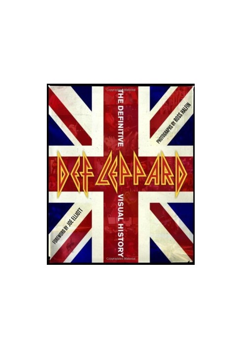 Def Leppard : the definitive visual history