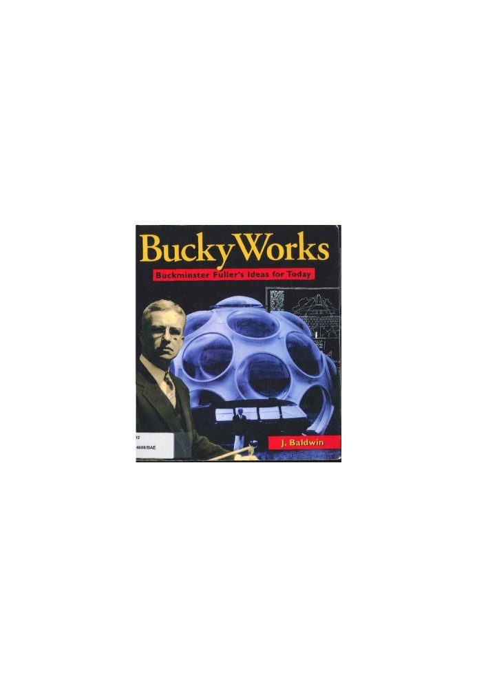 BuckyWorks: Buckminster Fuller's Ideas for Today