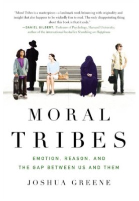 Moral tribes: emotion, reason, and the gap between us and them